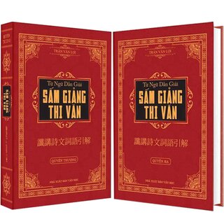 Từ Ngữ Dẫn Giải - Sấm Giảng Thi Văn (Trọn bộ 2 quyển)