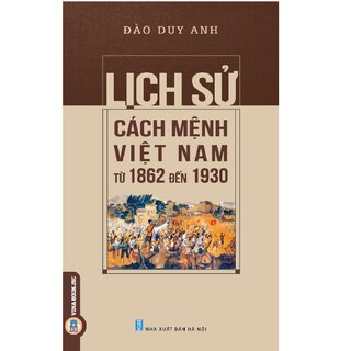 Lịch Sử Cách Mệnh Việt Nam Từ 1862 Đến 1930