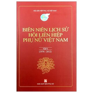Biên Niên Lịch Sử Hội Liên Hiệp Phụ Nữ Việt Nam - Tập 2