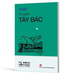Tủ Sách Văn Học Trong Nhà Trường - Truyện Tây Bắc