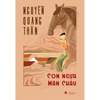 Con Ngựa Mãn Châu - Nguyễn Quang Thân