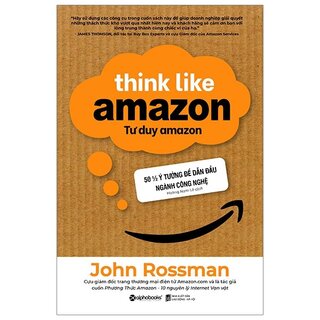 Tư Duy Amazon - Think Like Amazon