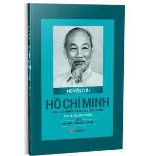 Nghiên Cứu Hồ Chí Minh Một Số Công Trình Tuyển Chọn - Tập 2: Văn Hóa Đạo Đức Xã Hội