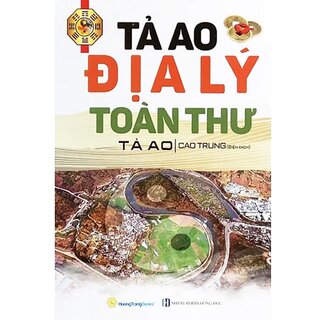 Tả Ao Địa Lý Toàn Thư (Bìa Cứng)