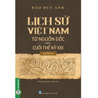Lịch Sử Việt Nam Từ Nguồn Gốc Đến Cuối Thế Kỷ XIX (Quyển Hạ)