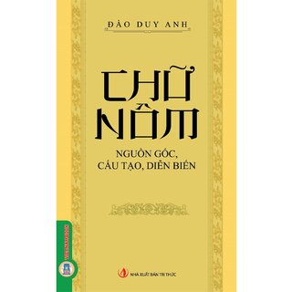 Chữ Nôm, Nguồn Gốc, Cấu Tạo, Diễn Biến