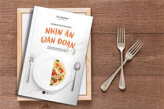 Nhịn Ăn Gián Đoạn - Intermittent Fasting