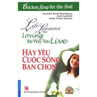 Hạt Giống Tâm Hồn - Hãy Yêu Cuộc Sống Bạn Chọn