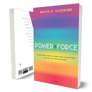 Power Vs Force - Trường Năng Lượng Và Những Nhân Tố Quyết Định Tinh Thần, Sức Khỏe Con Người - David R. Hawkins