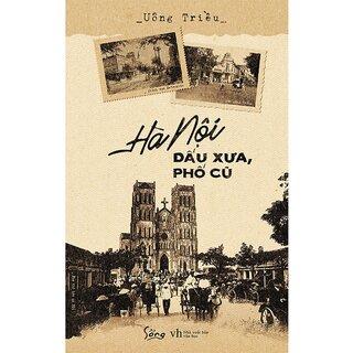 Hà Nội - Dấu Xưa, Phố Cũ