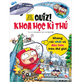 Quiz! Khoa Học Kì Thú - Những Cái Nhất Và Đầu Tiên Trên Thế Giới