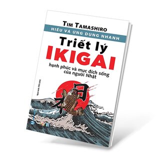 Hiểu Và Ứng Dụng Nhanh - Triết Lý IKIGAI