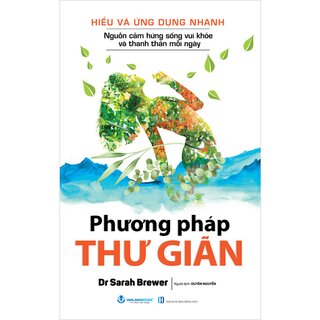 Hiểu Và Ứng Dụng Nhanh - Phương Pháp Thư Giãn