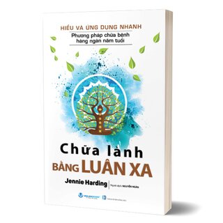 Hiểu Và Ứng Dụng Nhanh - Chữa Lành Bằng Luân Xa