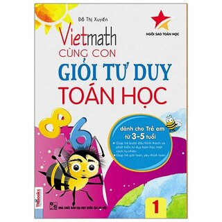 Viethmath - Cùng Con Giỏi Tư Duy Toán Học Tập 1