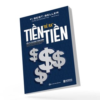 Tiền Đẻ Ra Tiền - Đầu Tư Tài Chính Thông Minh