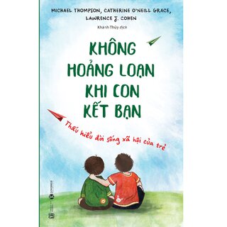 Không Hoảng Loạn Khi Con Kết Bạn