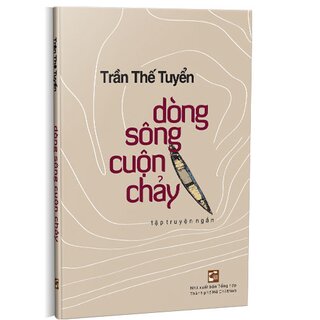 Dòng Sông Cuộn Chảy - Tập Truyện Ngắn