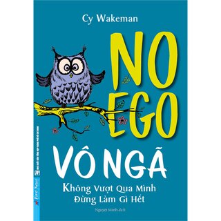 Vô Ngã - Không Vượt Qua Mình, Đừng Làm Gì Hết