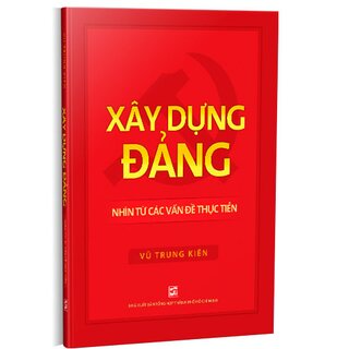 Xây Dựng Đảng - Nhìn Từ Các Vấn Đề Thực Tiễn