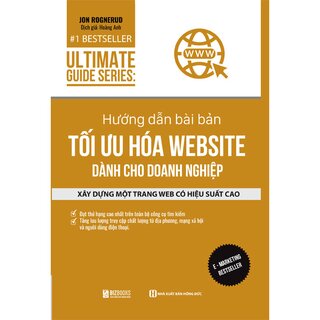 Hướng Dẫn Bài Bản Tối Ưu Hóa Website Dành Cho Doanh Nghiệp - Ultimate Guide Series