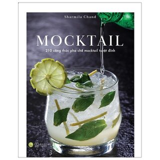 MOCKTAIL - 210 Công Thức Pha Chế Mocktail Tuyệt Đỉnh