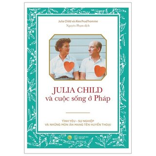 Julia Child Và Cuộc Sống Ở Pháp