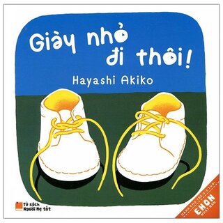 Ehon Nhật Bản - Giày Nhỏ Đi Thôi!