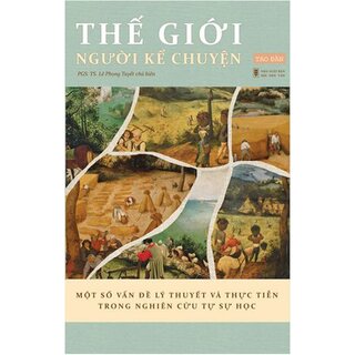 Thế giới người kể chuyện - Một số vấn đề lý thuyết và thực tiễn trong nghiên cứu Tự sự học