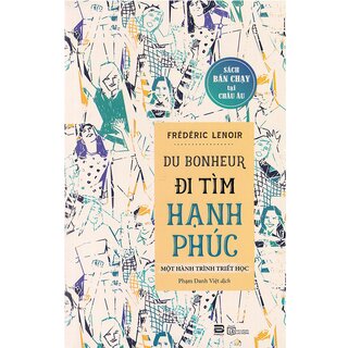 Đi Tìm Hạnh Phúc - Một hành trình triết học