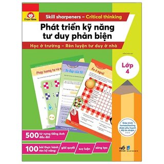 Phát Triển Kỹ Năng Tư Duy Phản Biện - Lớp 4