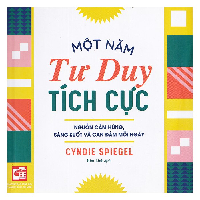 Một Năm Tư Duy Tích Cực - Nguồn Cảm Hứng, Sáng Suốt Và Can Đảm Mỗi Ngày