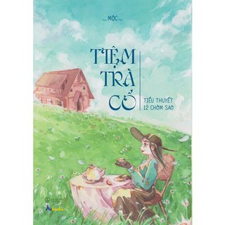 Tiệm Trà Cổ - Tiểu Thuyết 12 Chòm Sao