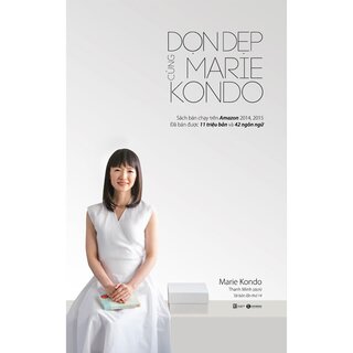 Dọn Dẹp Cùng Marie Kondo - Tái Bản Từ Cuốn Nghệ Thuật Bài Trí Của Người Nhật