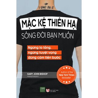 Mặc Kệ Thiên Hạ Sống Đời Bạn Muốn