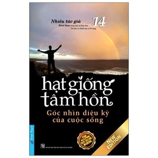 Hạt Giống Tâm Hồn 14 - Góc Nhìn Diệu Kỳ Của Cuộc Sống (Tái Bản)