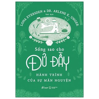 Sống Sao Cho Đủ Đầy - Hành Trình Của Sự Mãn Nguyện