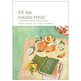 Đề Án Hạnh Phúc - Dấn Thân Và Tận Hưởng