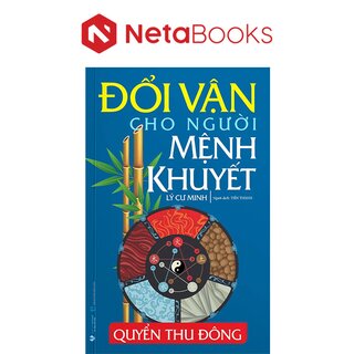 Đổi Vận Cho Người Mệnh Khuyết (Quyển Thu Đông)