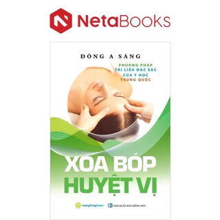 Xoa Bóp Huyệt Vị - Phương Pháp Trị Liệu Đặc Sắc Của Y Học Trung Quốc - Đông A Sáng