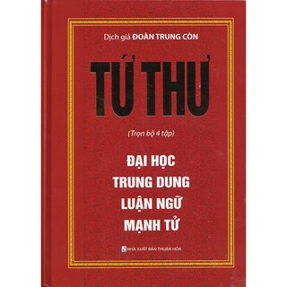 Tứ Thư : Đại Học - Trung Dung - Luận Ngữ - Mạnh Tử