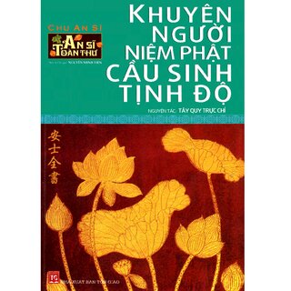 An Sĩ Toàn Thư - Khuyên Người Niệm Phật Cầu Sinh Tịnh Độ