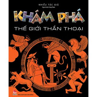 Khám Phá Thế Giới Thần Thoại (Bìa Cứng)