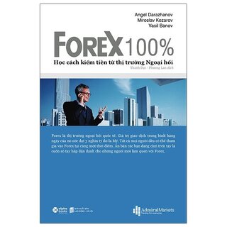 FOREX 100% - Học Cách Kiếm Tiền Trên Thị Trường Ngoại Hối