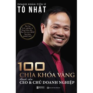 100 Chìa Khóa Vàng Dành Cho CEO Và Chủ Doanh Nghiệp