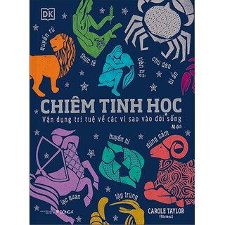 Chiêm Tinh Học - Vận dụng trí tuệ về các vì sao vào đời sống