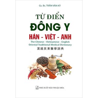 Từ Điển Đông Y Hán - Việt - Anh (Bìa Cứng)