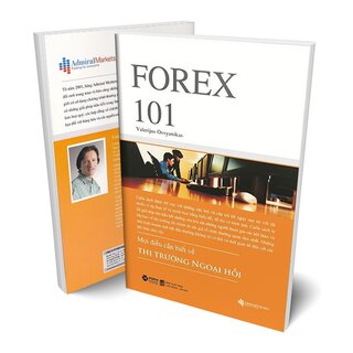 Forex 101 - Mọi Điều Cần Biết Về Thị Trường Ngoại Hối