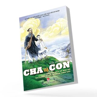 Cha Và Con - Tiểu Thuyết Về Bác Hồ Và Cụ Phó Bảng Nguyễn Sinh Sắc