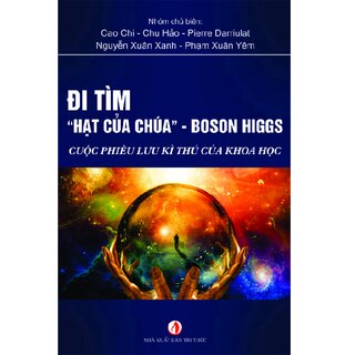 Đi Tìm “Hạt Của Chúa - Boson Higgs